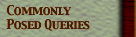 COMMONLY POSED QUERIES